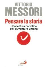 9788821524141-Pensare la storia. Una lettura cattolica dell'avventura umana.