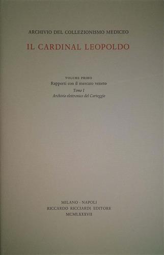 Archivio del collezionismo mediceo. Il Cardinal Leopoldo. Opera completa.