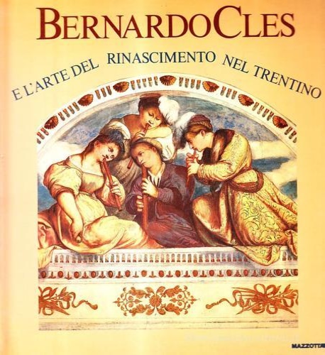 9788820206406-Bernardo Cles. L'arte del Rinascimento nel Trentino.