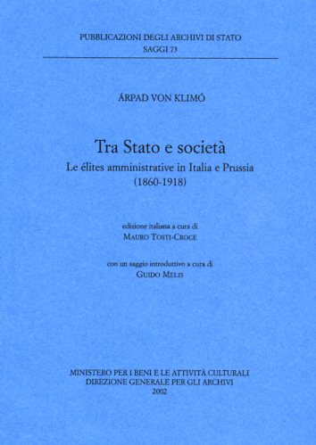 9788871252315-Tra Stato e società. Le élites amministrative in Italia e Prussia 1860-1918.