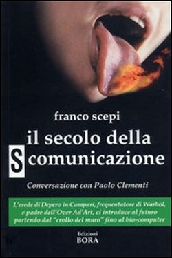 9788888600505-Il secolo della s-comunicazione. Con una conversazione con Paolo Clementi.