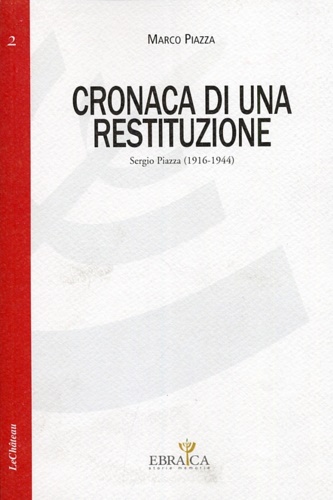 9788876371295-Cronaca di una restituzione. Sergio Piazza (1916-1944).