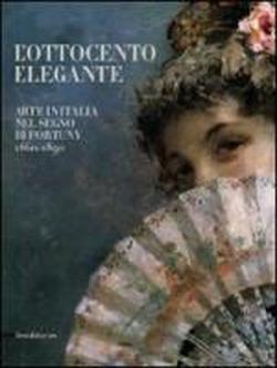 9788836619481-L' Ottocento elegante. Arte italiana nel segno di Fortuny, 1860-1890.