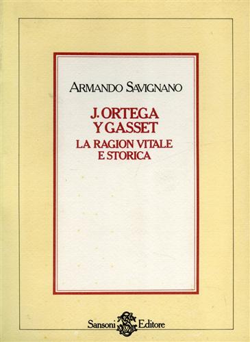 J.Ortega y Gasset. La ragion vitale e storica.