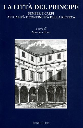 9788846704757-La città del principe. Semper e Carpi. Attualità e continuità della ricerca.