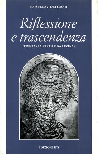 9788846706775-Riflessione e trascendenza. Itinerari a partire da Levinas.