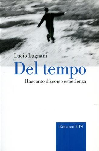 9788846706904-Del tempo. Racconto, discorso, esperienza.