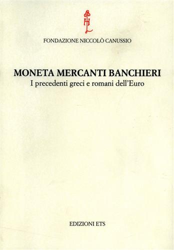 9788846707529-Moneta mercanti banchieri. I precedenti greci e romani dell'euro.