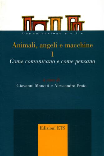 9788846716408-Animali, angeli e macchine. Come comunicano e come pensano.