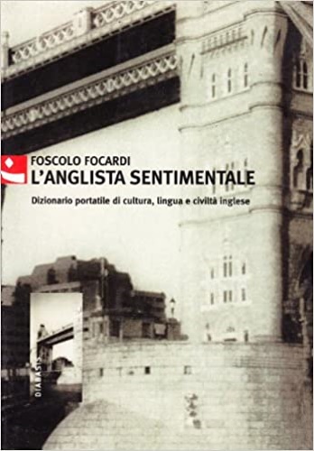 9788881031337-L'anglista sentimentale. Dizionario portatile di cultura, lingua e civiltà ingle