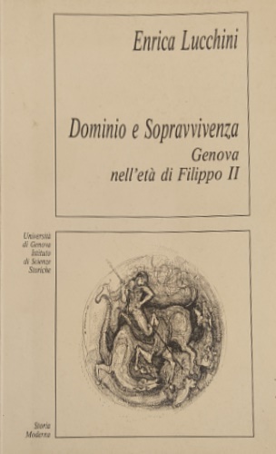 Dominio e sopravvivenza. Genova nell'età di Filippo II.