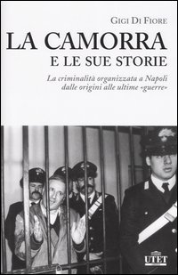 9788877509888-La Camorra e le sue storie. La criminalità organizzata a Napoli dalle origini al