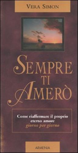 9788834419458-Sempre ti amerò. Come riaffermare il proprio eterno amore giorno per giorno.