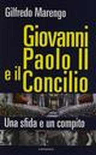 9788882726362-Giovanni Paolo II e il concilio. Una sfida e un compito.