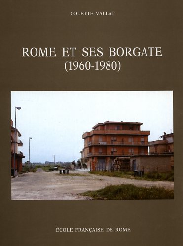 9782728303281-Rome et ses borgate, 1960-1980 : des marques urbaines à la ville diffuse.