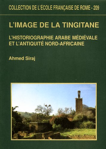 9782728303175-L'image de la Tingitane : l'historiographie arabe médiévale et l'antiquité nord-