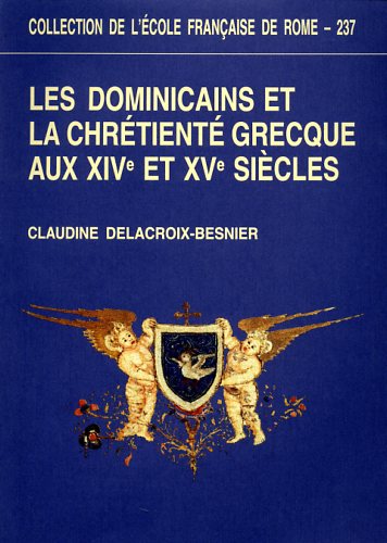 9782728303915-Les dominicains et la chrétienté grecque aux XIVe et XVe siècles.