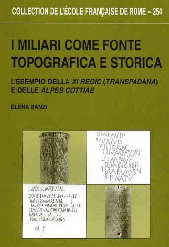 9782728305469-I miliari come fonte topografica e storica : l'esempio della XI regio (Transpada