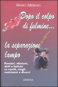 9788834421413-Dopo il colpo di fulmine... La separazione lampo. Pensieri, aforismi, detti e ba