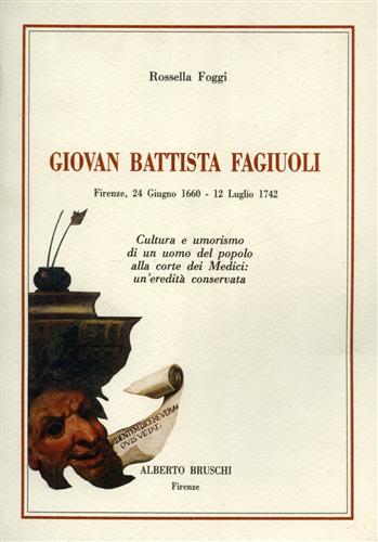 9788885348080-Giovan Battista Fagiuoli. Cultura ed umorismo di un uomo alla corte dei Medici: