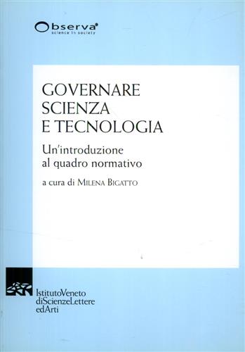 9788895996196-Governare scienza e tecnologia. Un'introduzione al quadro normativo.