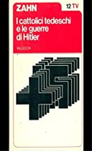 I cattolici tedeschi e le guerre di Hitler.