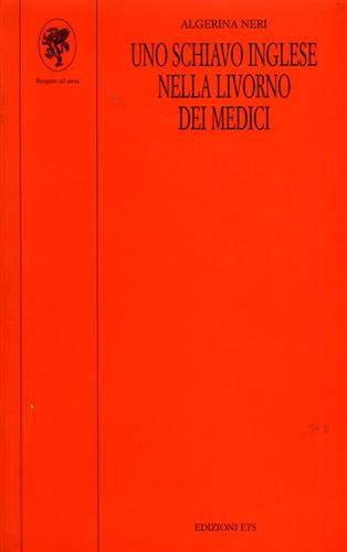 9788846703354-Uno schiavo inglese nella Livorno dei Medici.