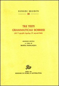 9788884989468-Tre testi grammaticali bobbiesi. (GL VC 555-566, 634-654, 207-216).