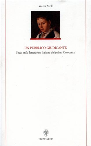 9788846705303-Un pubblico giudicante. Saggi sulla letteratura italiana del primo Ottocento.