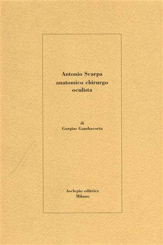 Antonio Scarpa anatomo chirurgo e oculista.