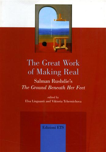 9788846709066-The Great Work of Making Real. Salman Rushdie’s The Ground Beneath Her Feet.