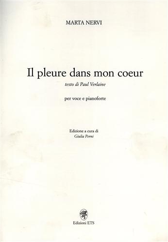 9788846709172-Il pleure dans mon coeur. Testo di Paul Verlaine. Per voce e pianoforte.