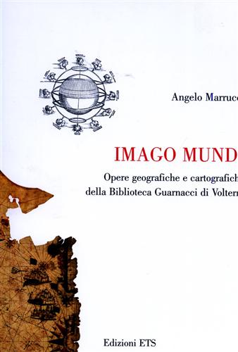 9788846709530-Imago Mundi. Opere geografiche e cartografiche della Biblioteca Guarnacci di Vol