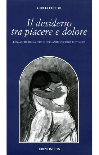 9788846709851-Il desiderio tra piacere e dolore. Dinamiche della psiche nell’antropologia plat