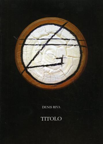 Denis Riva. Titolo.