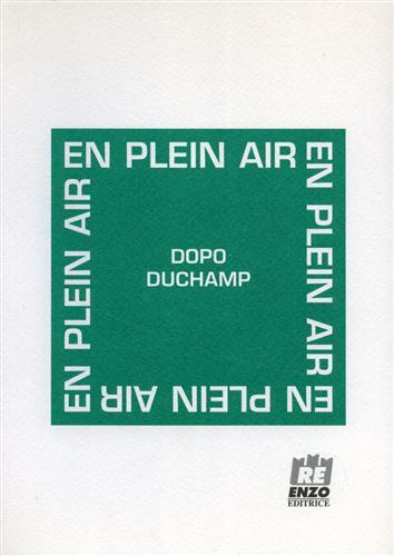 En plein air. Dopo Duchamp.