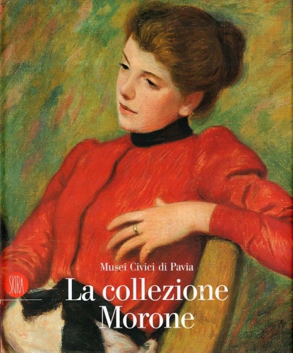 9788884911940-La collezione Morone. Musei Civici di Pavia.