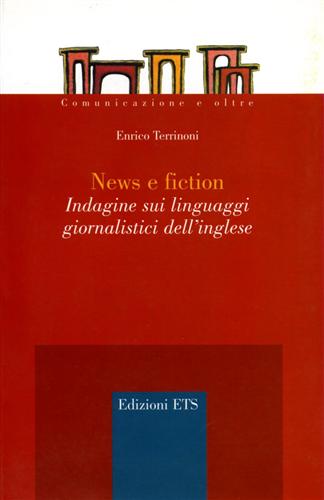 9788846713773-News e fiction. Indagine sui linguaggi giornalistici dell'inglese.