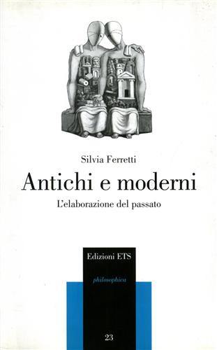 9788846714039-Antichi e moderni. L'elaborazione del passato.