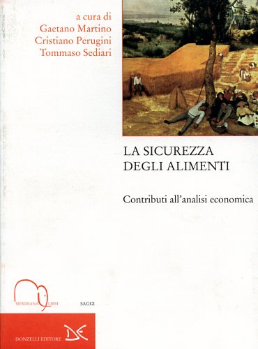 9788886175937-La sicurezza degli alimenti. Contributi all'analisi economica.