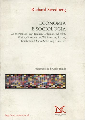 9788879890731-Economia e sociologia. Conversazioni con Becker, Coleman, Akerlof, White, Granov