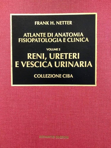 Atlante di anatomia, fisiopatologia e clinica. Vol.II: Reni, ureteri e vescica u