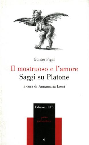 9788846717207-Il mostruoso e l'amore. Saggi su Platone.