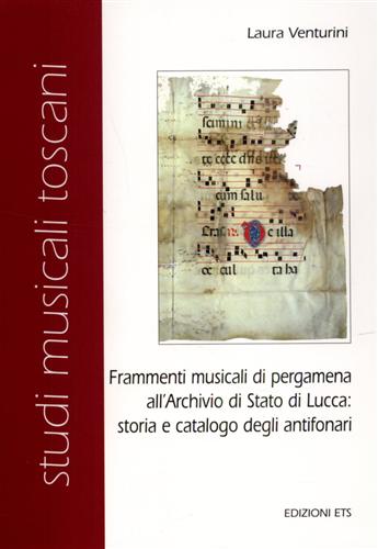 9788846718273-Frammenti musicali di pergamena all’Archivio di Stato di Lucca: storia e catalog