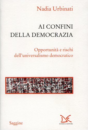 9788860361936-Ai confini della democrazia. Opportunità e rischi dell'universalismo democratico