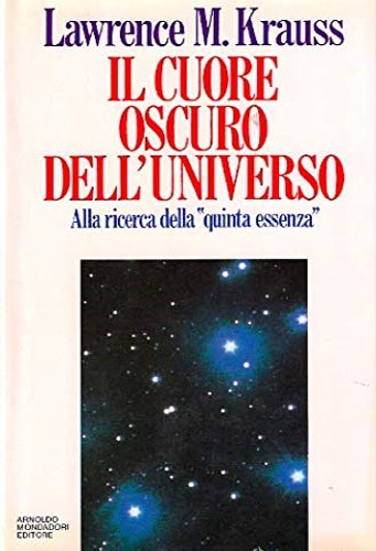 9788804335429-Il cuore oscuro dell'Universo. Alla ricerca della 