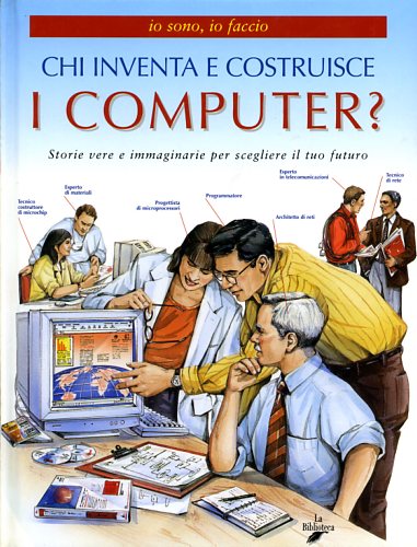 9788888514000-Chi inventa e costruisce i computer? Storie vere e immaginarie per scegliere il