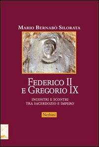 9788888625485-Federico II e Gregorio IX. Incontri e scontri tra sacerdozio e impero.