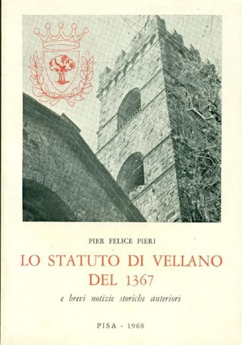 Lo Statuto di Vellano del 1367 e brevi notizie storiche anteriori.