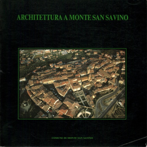 Architettura a Monte San Savino.